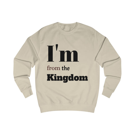 Unisex Sweatshirt - I'm from the Kingdom Casual Wear