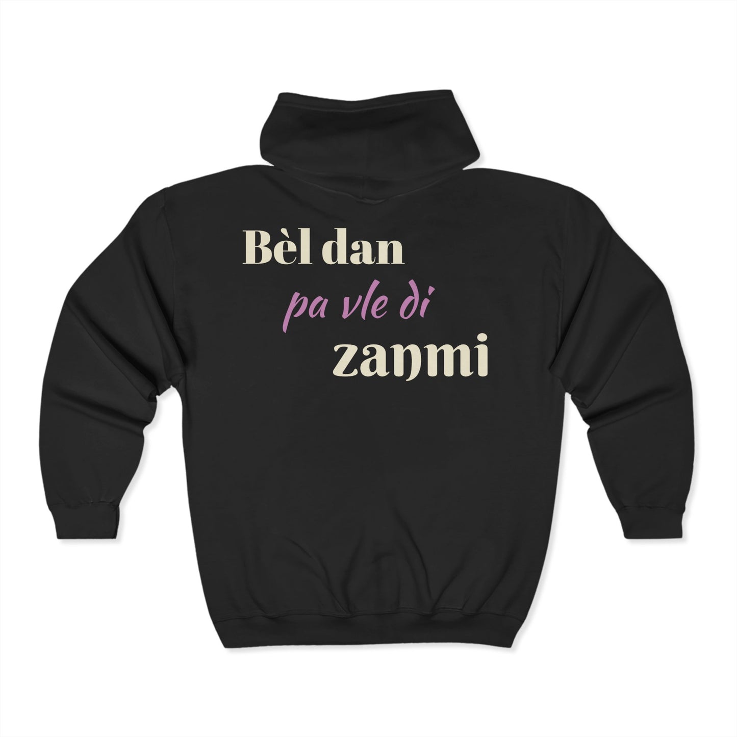 Stylish Unisex Full Zip Sweatshirt - "Bèl dan pa vle di zanmi" Inspirational Quote